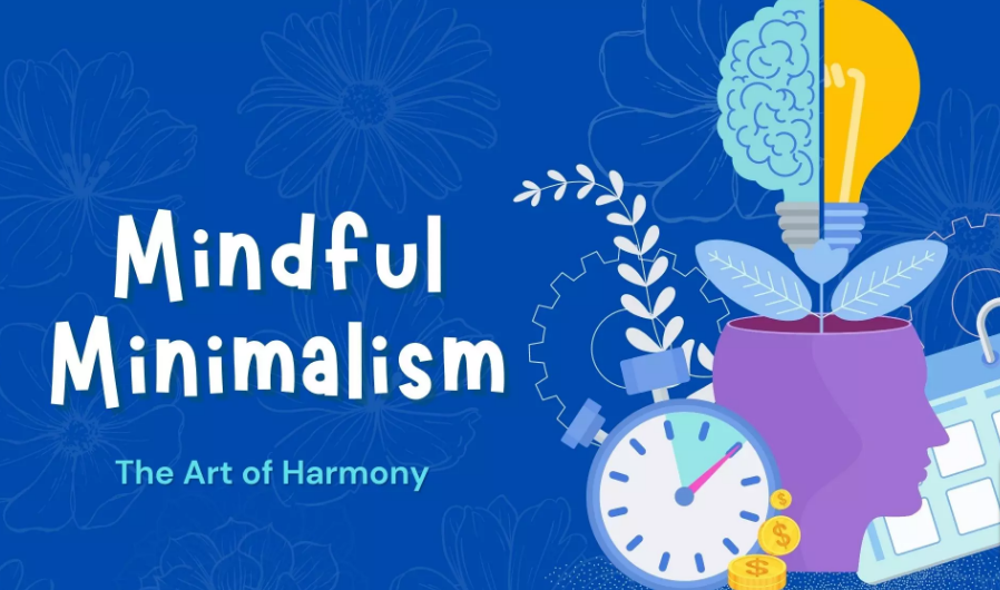 Mastering the Art of Mindful Minimalism: A Roadmap to a Balanced Life